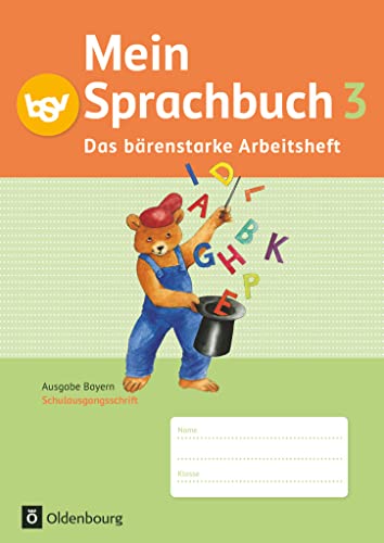 Mein Sprachbuch - Ausgabe Bayern - 3. Jahrgangsstufe: Das bärenstarke Arbeitsheft - Arbeitsheft in Schulausgangsschrift